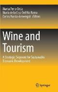 Wine and Tourism: A Strategic Segment for Sustainable Economic Development