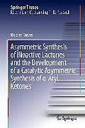 Asymmetric Synthesis of Bioactive Lactones and the Development of a Catalytic Asymmetric Synthesis of α-Aryl Ketones