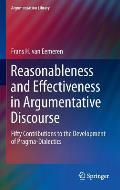 Reasonableness and Effectiveness in Argumentative Discourse: Fifty Contributions to the Development of Pragma-Dialectics