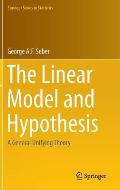The Linear Model and Hypothesis: A General Unifying Theory