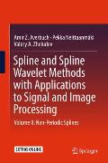 Spline and Spline Wavelet Methods with Applications to Signal and Image Processing: Volume II: Non-Periodic Splines
