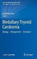 Medullary Thyroid Carcinoma: Biology - Management - Treatment