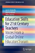 Education Skills for 21st Century Teachers: Voices from a Global Online Educators' Forum