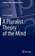 A Pluralist Theory of the Mind
