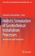 Holistic Simulation of Geotechnical Installation Processes: Benchmarks and Simulations