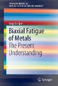 Biaxial Fatigue of Metals: The Present Understanding