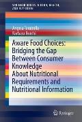 Aware Food Choices: Bridging the Gap Between Consumer Knowledge about Nutritional Requirements and Nutritional Information