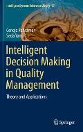 Intelligent Decision Making in Quality Management: Theory and Applications