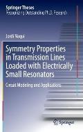 Symmetry Properties in Transmission Lines Loaded with Electrically Small Resonators: Circuit Modeling and Applications