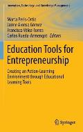 Education Tools for Entrepreneurship: Creating an Action-Learning Environment Through Educational Learning Tools