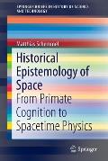 Historical Epistemology of Space: From Primate Cognition to Spacetime Physics