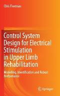 Control System Design for Electrical Stimulation in Upper Limb Rehabilitation: Modelling, Identification and Robust Performance