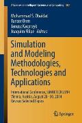 Simulation and Modeling Methodologies, Technologies and Applications: International Conference, Simultech 2014 Vienna, Austria, August 28-30, 2014 Rev