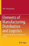 Elements of Manufacturing, Distribution and Logistics: Quantitative Methods for Planning and Control
