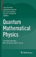 Quantum Mathematical Physics: A Bridge Between Mathematics and Physics