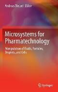 Microsystems for Pharmatechnology: Manipulation of Fluids, Particles, Droplets, and Cells