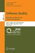 Software Quality. the Future of Systems- And Software Development: 8th International Conference, Swqd 2016, Vienna, Austria, January 18-21, 2016, Proc