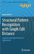 Structural Pattern Recognition with Graph Edit Distance: Approximation Algorithms and Applications