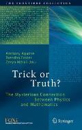 Trick or Truth?: The Mysterious Connection Between Physics and Mathematics