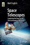 Space Telescopes: Capturing the Rays of the Electromagnetic Spectrum