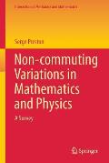 Non-Commuting Variations in Mathematics and Physics: A Survey