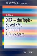 Dita - The Topic-Based XML Standard: A Quick Start