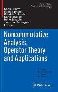 Noncommutative Analysis, Operator Theory and Applications