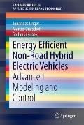Energy Efficient Non-Road Hybrid Electric Vehicles: Advanced Modeling and Control