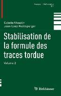 Stabilisation de la Formule Des Traces Tordue: Volume 2