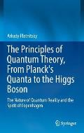 The Principles of Quantum Theory, from Planck's Quanta to the Higgs Boson: The Nature of Quantum Reality and the Spirit of Copenhagen