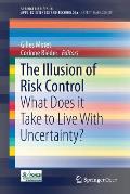 The Illusion of Risk Control: What Does It Take to Live with Uncertainty?