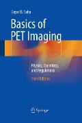 Basics of PET Imaging: Physics, Chemistry, and Regulations
