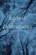 Gothic Landscapes: Changing Eras, Changing Cultures, Changing Anxieties