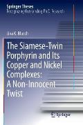 The Siamese-Twin Porphyrin and Its Copper and Nickel Complexes: A Non-Innocent Twist