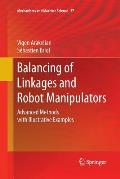 Balancing of Linkages and Robot Manipulators: Advanced Methods with Illustrative Examples