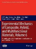 Experimental Mechanics of Composite, Hybrid, and Multifunctional Materials, Volume 6: Proceedings of the 2013 Annual Conference on Experimental and Ap