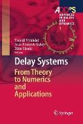 Delay Systems: From Theory to Numerics and Applications