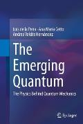 The Emerging Quantum: The Physics Behind Quantum Mechanics