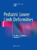 Pediatric Lower Limb Deformities: Principles and Techniques of Management