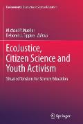 Ecojustice, Citizen Science and Youth Activism: Situated Tensions for Science Education