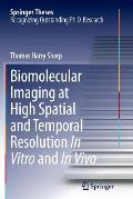Biomolecular Imaging at High Spatial and Temporal Resolution in Vitro and in Vivo