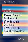 Macraes Orogenic Gold Deposit (New Zealand): Origin and Development of a World Class Gold Mine