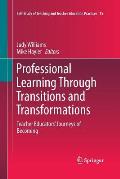 Professional Learning Through Transitions and Transformations: Teacher Educators' Journeys of Becoming