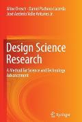Design Science Research: A Method for Science and Technology Advancement