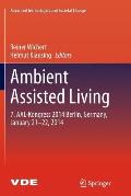 Ambient Assisted Living: 7. Aal-Kongress 2014 Berlin, Germany, January 21-22, 2014