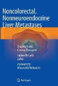 Noncolorectal, Nonneuroendocrine Liver Metastases: Diagnosis and Current Therapies