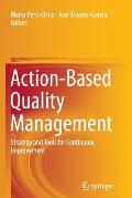 Action-Based Quality Management: Strategy and Tools for Continuous Improvement