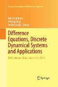 Difference Equations, Discrete Dynamical Systems and Applications: Icdea, Wuhan, China, July 21-25, 2014