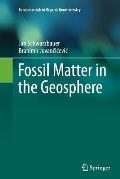 Fossil Matter in the Geosphere