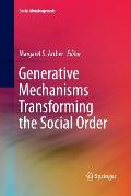 Generative Mechanisms Transforming the Social Order
